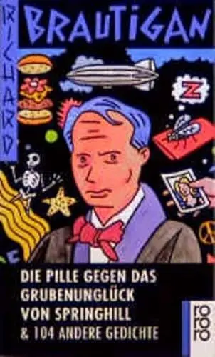Produktbild: Die Pille gegen das Grubenunglück von Springhill & 104 andere Gedichte