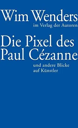 Produktbild: Die Pixel des Paul Cézanne: und andere Blicke auf Künstler