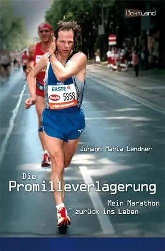 Produktbild: Die Promilleverlagerung: Mein Marathon zurück ins Leben