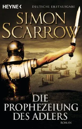 Produktbild: Die Prophezeiung des Adlers: Roman (Rom-Serie, Band 6)