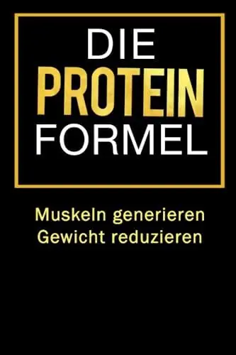 Produktbild: Die Protein Formel: Muskeln generieren Gewicht reduzieren