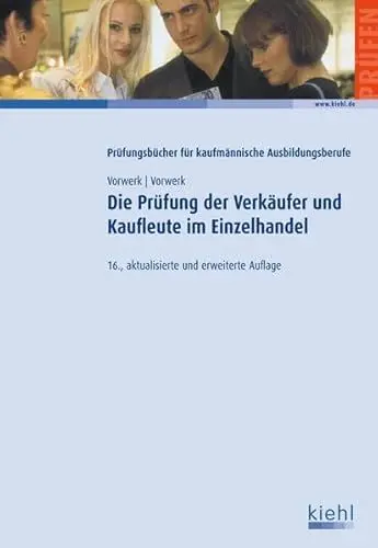 Produktbild: Die Prüfung der Verkäufer und Kaufleute im Einzelhandel: Fälle, Fragen, Lösungen. Nach Lernfeldern