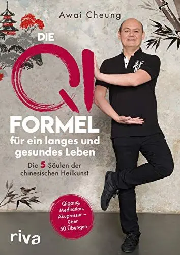 Produktbild: Die Qi-Formel für ein langes und gesundes Leben: Die fünf Säulen der chinesischen Heilkunst. Qigong, Meditation, Akupressur - über 50 Übungen