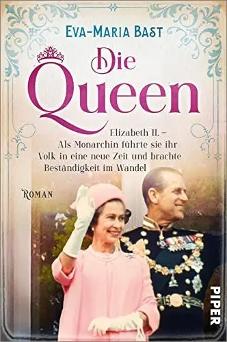 Produktbild: Die Queen (Die Queen 3): Elizabeth II. – Als Monarchin führte sie ihr Volk in eine neue Zeit und brachte Beständigkeit im Wandel | Romanbiografie