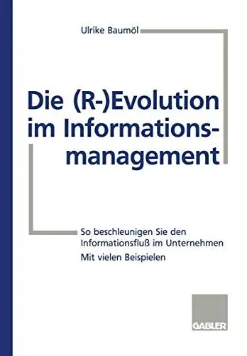 Produktbild: Die (R-) Evolution Im Informationsmanagement (German Edition): So beschleunigen Sie den Informationsfluß im Unternehmen