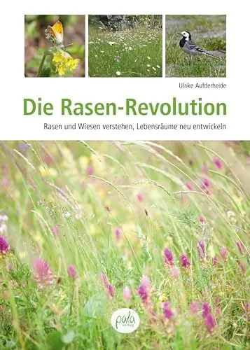 Produktbild: Die Rasen-Revolution: Rasen und Wiesen verstehen, Lebensräume neu entwickeln