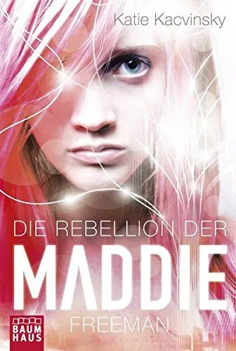 Produktbild: Die Rebellion der Maddie Freeman