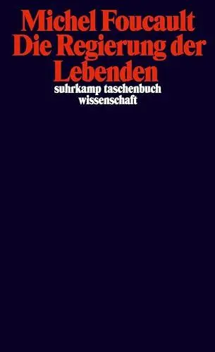 Produktbild: Die Regierung der Lebenden: Vorlesungen am Collège de France 1979-1980 (suhrkamp taschenbuch wissenschaft)