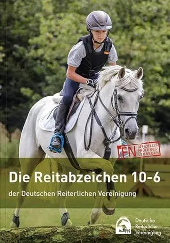 Produktbild: Die Reitabzeichen 10-6 der Deutschen Reiterlichen Vereinigung: FN offizielles Prüfungslehrbuch
