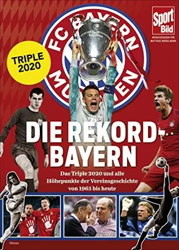 Produktbild: Die Rekord-Bayern: Triple-Sieger 2020, die 8. Meisterschaft in Serie und alle weiteren Höhepunkte der Vereinsgeschichte von 1965 bis heute in Bildern, Grafiken und Texten