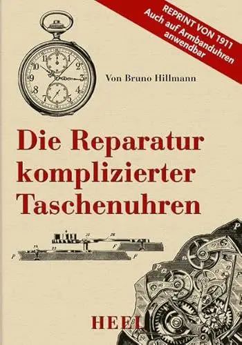 Produktbild: Die Reparatur komplizierter Taschenuhren