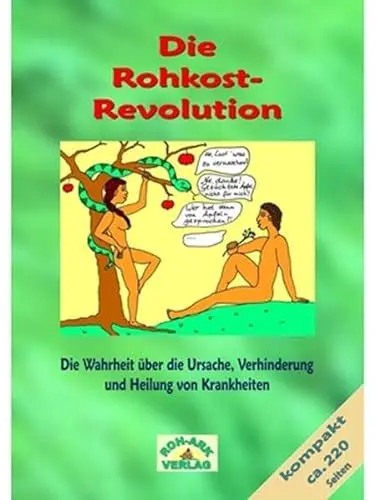 Produktbild: Rohkost-Revolution-Kompaktversion: Die Wahrheit über Ursache, Verhinderung und Heilung von Krankheiten