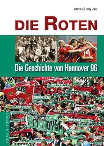 Produktbild: Die Roten: Die Geschichte von Hannover 96 (Große Traditionsvereine)