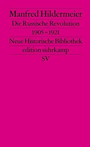 Produktbild: Die Russische Revolution. 1905–1921: (Neue historische Bibliothek) (edition suhrkamp)