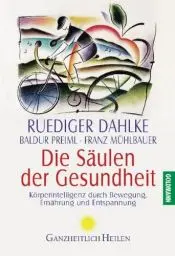 Produktbild: Die Säulen der Gesundheit: Körperintelligenz durch Bewegung, Ernährung und Entspannung