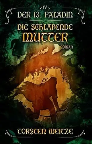 Produktbild: Die Schlafende Mutter: Der 13.Paladin: Band IV