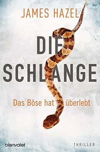 Produktbild: Die Schlange - Das Böse hat überlebt: Thriller (Charlie Priest-Reihe, Band 3)