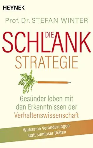 Produktbild: Die Schlank-Strategie: Gesünder leben mit den Erkenntnissen der Verhaltenswissenschaft - Wirksame Veränderungen statt sinnloser Diäten
