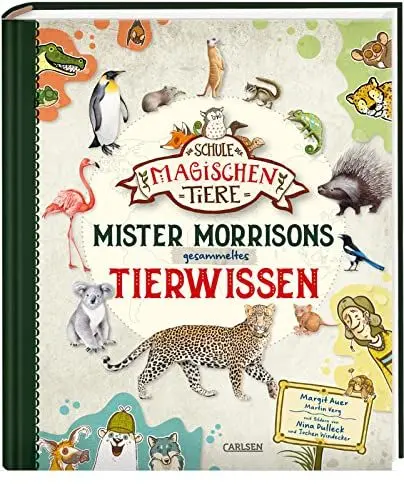 Produktbild: Die Schule der magischen Tiere: Mister Morrisons gesammeltes Tierwissen: Unterhaltsames Tierlexikon zur beliebten Kinderbuchserie ab 10 Jahren