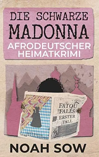 Produktbild: Die Schwarze Madonna - Fatou Falls Erster Fall: Afrodeutscher Heimatkrimi