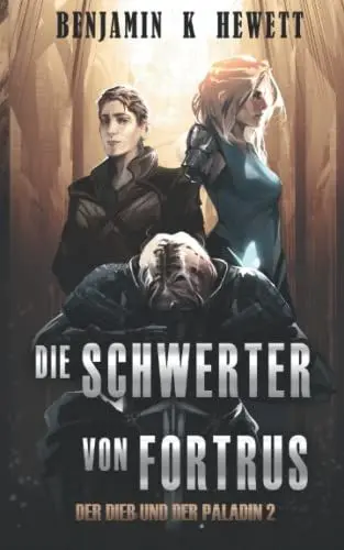 Produktbild: Die Schwerter von Fortrus (Der Dieb und der Paladin, Band 2)