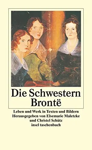 Produktbild: Die Schwestern Brontë: Leben und Werk in Texten und Bildern (insel taschenbuch)