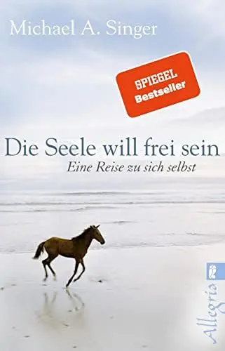 Produktbild: Die Seele will frei sein: Eine Reise zu sich selbst | Loslassen und die eigene Mitte finden - Mit einem der führenden spirituellen Lehrer und Bestsellerautoren unserer Zeit