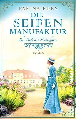 Produktbild: Die Seifenmanufaktur – Der Duft des Neubeginns (Die Seifenfabrikantin 2): Roman | Eine mitreißende Familiensaga-Trilogie aus Deutschland um 1900