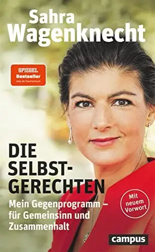 Produktbild: Die Selbstgerechten: Mein Gegenprogramm - für Gemeinsinn und Zusammenhalt