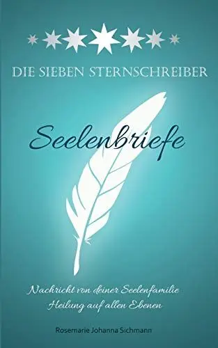Produktbild: Die Sieben Sternschreiber: Seelenbriefe