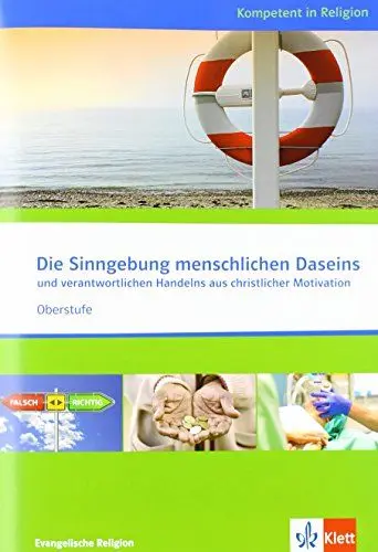 Produktbild: Die Sinngebung menschlichen Daseins: Themenheft ab Klasse 10 (Kompetent in Religion)