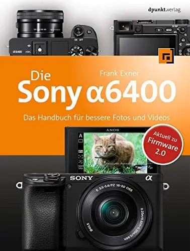 Produktbild: Die Sony Alpha 6400: Das Handbuch für bessere Fotos und Videos