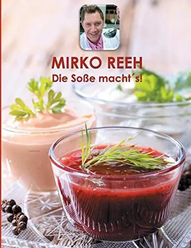 Produktbild: Die Soße macht's!: 126 Soßen und Dressings