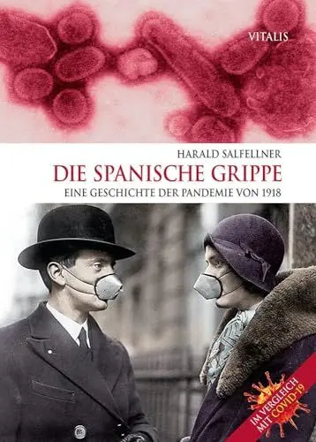 Produktbild: Die Spanische Grippe: Eine Geschichte der Pandemie von 1918. Im Vergleich mit COVID-19.