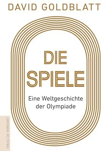 Produktbild: Die Spiele: Eine Weltgeschichte der Olympiade