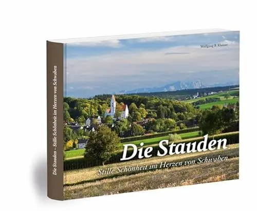 Produktbild: Die Stauden: Stille Schönheit im Herzen von Schwaben (Bildband)