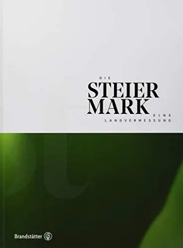 Produktbild: Die Steiermark - Eine Landvermessung