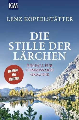 Produktbild: Die Stille der Lärchen: Ein Fall für Commissario Grauner (Commissario Grauner ermittelt, Band 2)