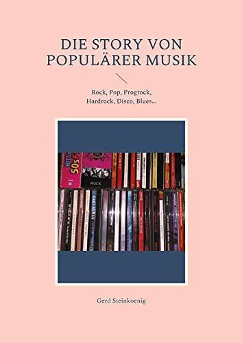Produktbild: Die Story von populärer Musik: Rock, Pop, Progrock, Hardrock, Disco, Blues...