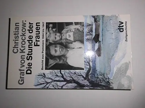 Produktbild: Die Stunde der Frauen. Bericht aus Pommern 1944 bis 1947.