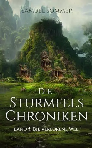 Produktbild: Die Sturmfels Chroniken Band 5: Die Verlorene Welt