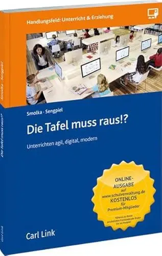 Produktbild: Die Tafel muss raus: Unterrichten agil, digital, modern