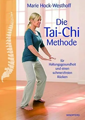 Produktbild: Die Tai-Chi-Methode: für Haltungsgesundheit und einen schmerzfreien Rücken