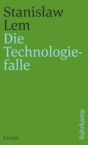 Produktbild: Die Technologiefalle: Essays | Vom großen Vordenker und Kritiker der Künstlichen Intelligenz (suhrkamp taschenbuch)