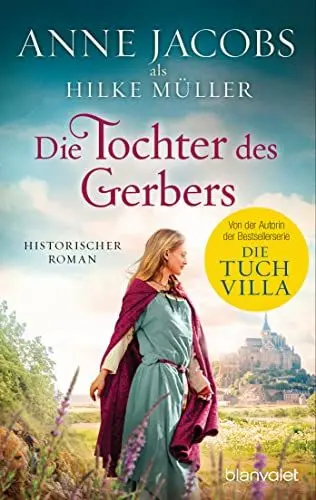 Produktbild: Die Tochter des Gerbers: Historischer Roman
