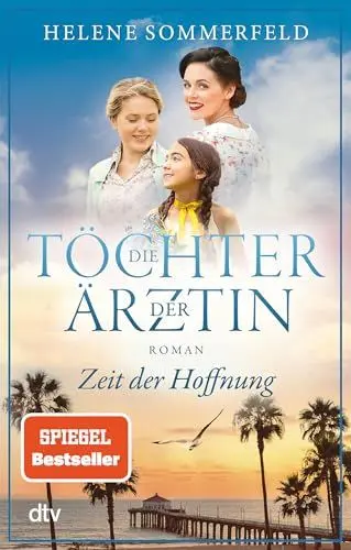 Produktbild: Die Töchter der Ärztin: Zeit der Hoffnung | Die neue Reihe der Bestseller-Autorin der ›Ärztin‹-Trilogie geht weiter! (Die Thomasius-Schwestern, Band 2)