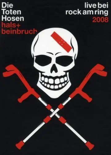 Produktbild: Die Toten Hosen - Hals + Beinbruch/Live bei Rock am Ring 2008