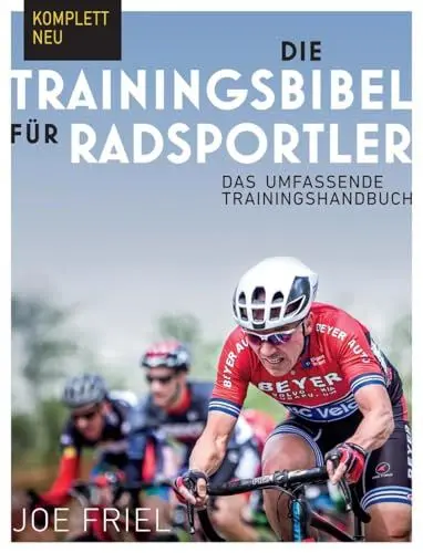 Produktbild: Die Trainingsbibel für Radsportler: Das umfassende Trainingshandbuch