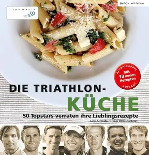 Produktbild: Die Triathlon-Küche: 50 Topstars verraten ihre Lieblingsrezepte (Edition triathlon)