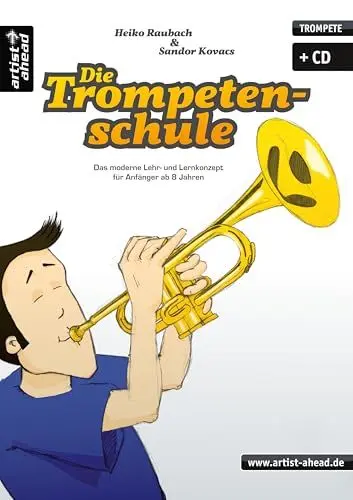 Produktbild: Die Trompetenschule: Das moderne Lehr- und Lernkonzept für Anfänger ab 8 Jahren (inkl. Audio-CD). Lehrbuch für Trompete. Einfach Trompete lernen. Trompetennoten. Musiknoten. Blasinstrumente